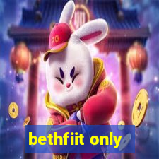 bethfiit only